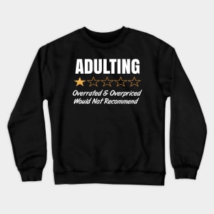 Adulting Bullshit Would Not Recommend Crewneck Sweatshirt